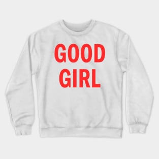 Good Girl Crewneck Sweatshirt